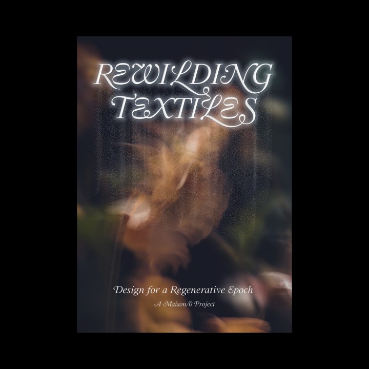 LVMH x CSM: Maison/0 ‘Rewilding Textiles’&nbsp;publication